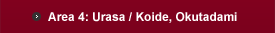 Area 4: Urasa / Koide, Okutadami