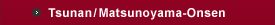 Tsunan/Matsunoyama-Onsen